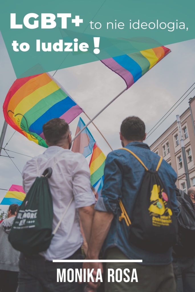 LGBT+ to nie ideologia, to ludzie! | Monika Rosa