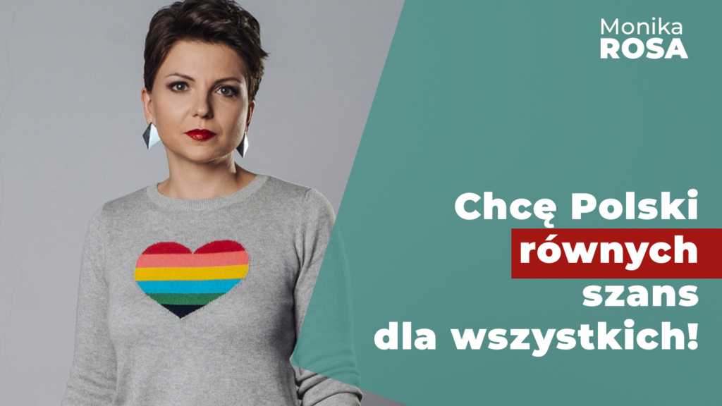 Chcę Polski równych szans dla wszystkich! | Monika Rosa