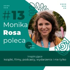 #13 Monika Rosa poleca