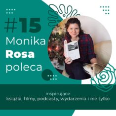 #15 Monika Rosa poleca