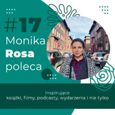 #17 Monika Rosa poleca