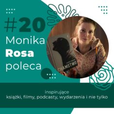 #20 Monika Rosa poleca