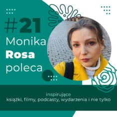 #21 Monika Rosa poleca