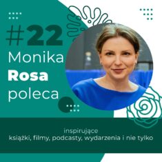 #22 Monika Rosa poleca