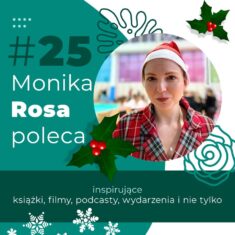 #25 Monika Rosa poleca