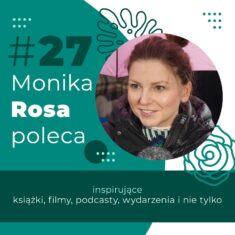 #27 Monika Rosa poleca