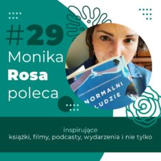 #29 Monika Rosa poleca