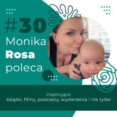#30 Monika Rosa poleca