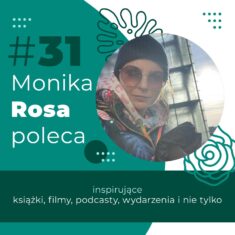 #31 Monika Rosa poleca