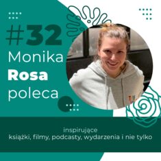#32 Monika Rosa poleca