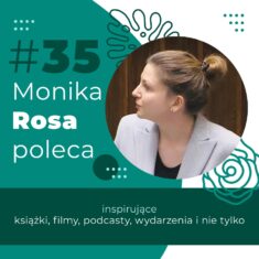 #35 Monika Rosa poleca