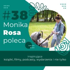 #38 Monika Rosa poleca